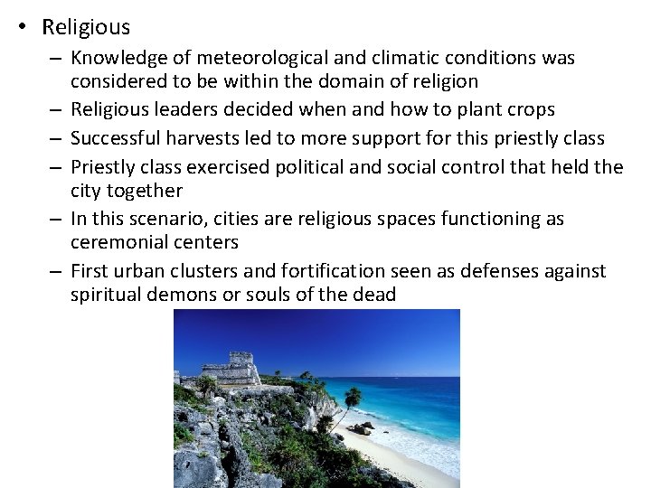 • Religious – Knowledge of meteorological and climatic conditions was considered to be