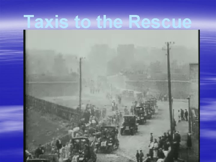 Taxis to the Rescue Taxis to the Rescue