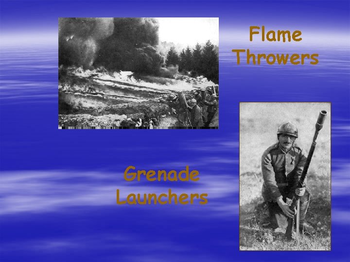 Flame Throwers Grenade Launchers Flame Throwers Grenade Launchers