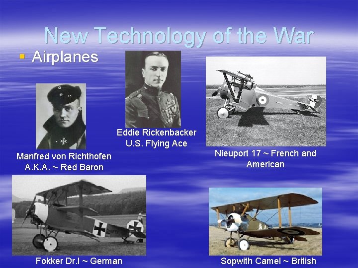 New Technology of the War § Airplanes Eddie Rickenbacker U. S. Flying Ace Manfred New Technology of the War § Airplanes Eddie Rickenbacker U. S. Flying Ace Manfred