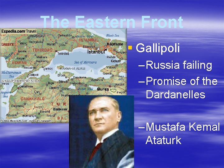 The Eastern Front § Gallipoli – Russia failing – Promise of the Dardanelles – The Eastern Front § Gallipoli – Russia failing – Promise of the Dardanelles –