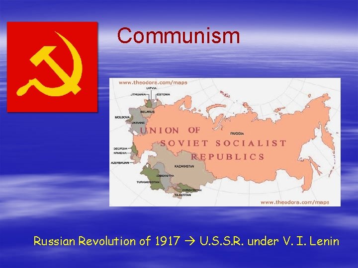 Communism Russian Revolution of 1917 U. S. S. R. under V. I. Lenin Communism Russian Revolution of 1917 U. S. S. R. under V. I. Lenin