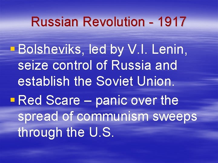 Russian Revolution - 1917 § Bolsheviks, led by V. I. Lenin, seize control of Russian Revolution - 1917 § Bolsheviks, led by V. I. Lenin, seize control of