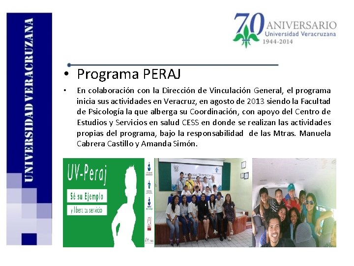  • Programa PERAJ • En colaboración con la Dirección de Vinculación General, el