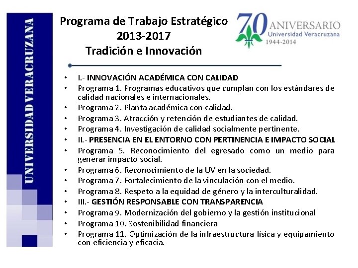 Programa de Trabajo Estratégico 2013 -2017 Tradición e Innovación • • • • I.