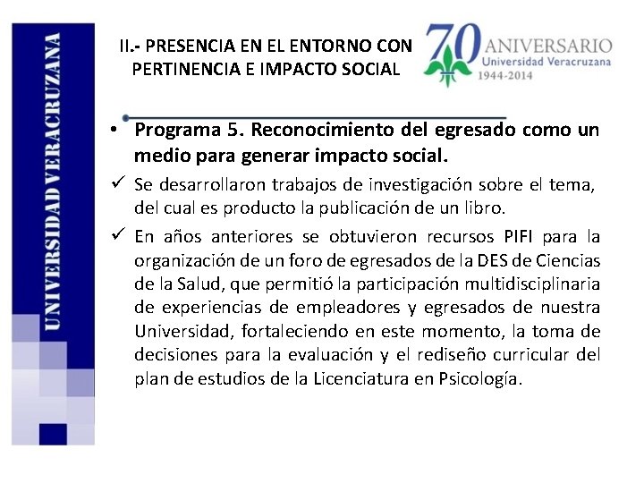 II. - PRESENCIA EN EL ENTORNO CON PERTINENCIA E IMPACTO SOCIAL • Programa 5.