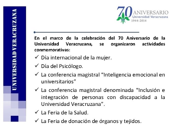 En el marco de la celebración del 70 Aniversario de la Universidad Veracruzana, se