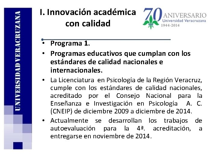 I. Innovación académica con calidad • Programa 1. • Programas educativos que cumplan con