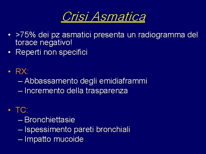 Crisi Asmatica • >75% dei pz asmatici presenta un radiogramma del torace negativo! •