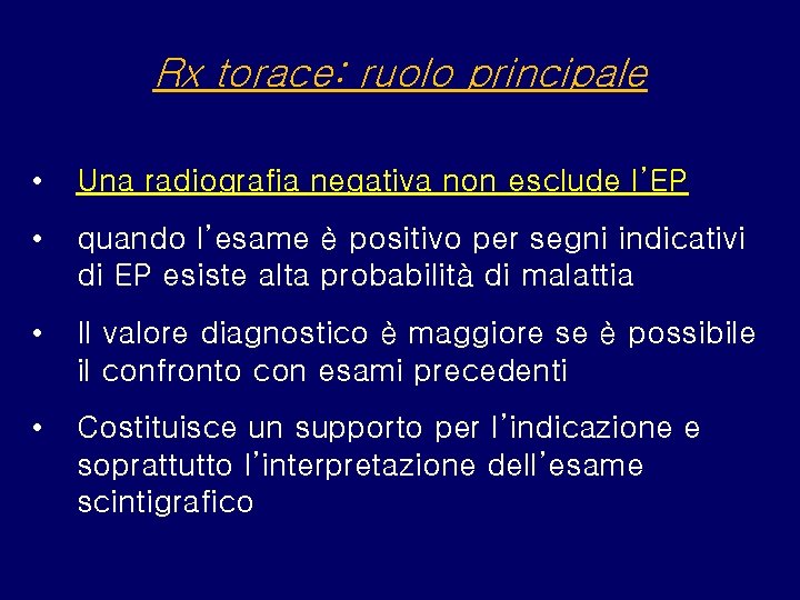 Rx torace: ruolo principale • Una radiografia negativa non esclude l’EP • quando l’esame