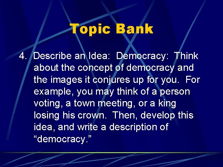 Topic Bank 4. Describe an Idea: Democracy: Think about the concept of democracy and