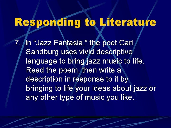 Responding to Literature 7. In “Jazz Fantasia, ” the poet Carl Sandburg uses vivid