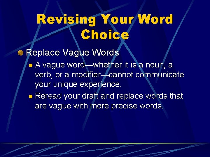 Revising Your Word Choice Replace Vague Words A vague word—whether it is a noun,