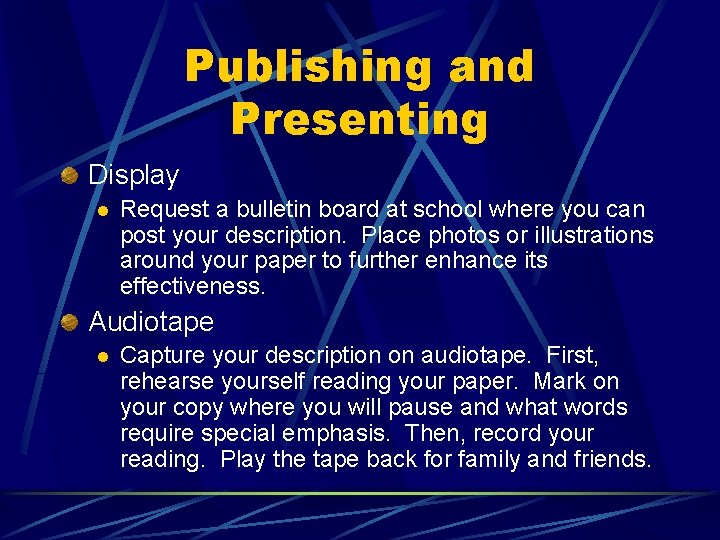 Publishing and Presenting Display l Request a bulletin board at school where you can