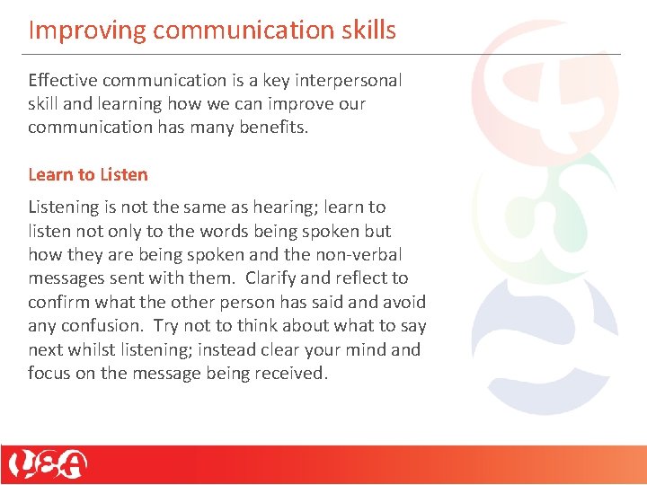 Improving communication skills Effective communication is a key interpersonal skill and learning how we