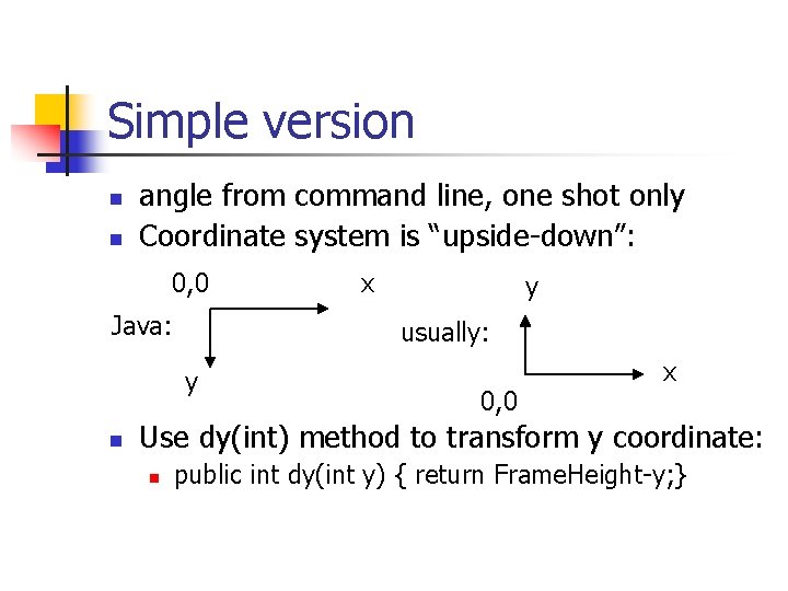Simple version n n angle from command line, one shot only Coordinate system is Simple version n n angle from command line, one shot only Coordinate system is