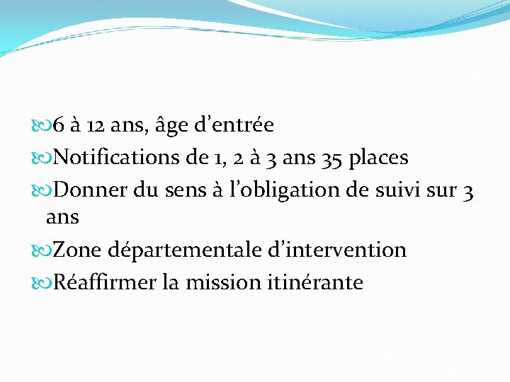  6 à 12 ans, âge d’entrée Notifications de 1, 2 à 3 ans
