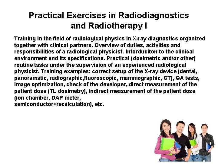 Practical Exercises in Radiodiagnostics and Radiotherapy I Training in the field of radiological physics