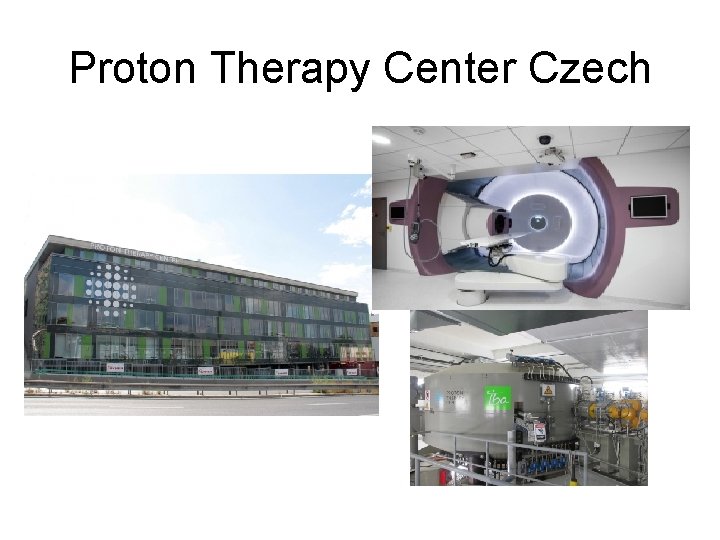 Proton Therapy Center Czech 