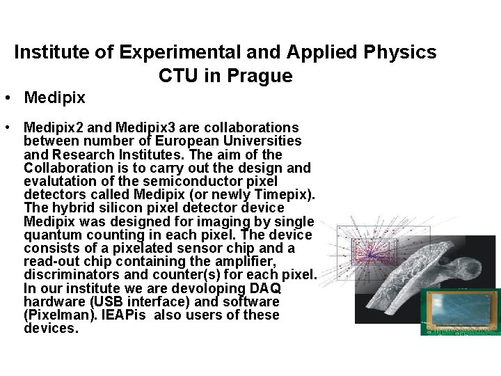 Institute of Experimental and Applied Physics CTU in Prague • Medipix 2 and Medipix