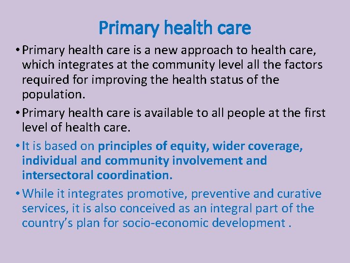 Primary health care • Primary health care is a new approach to health care, Primary health care • Primary health care is a new approach to health care,