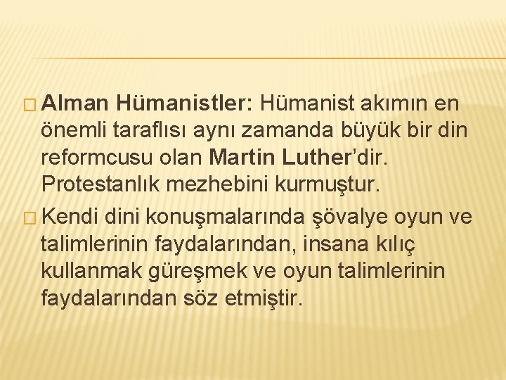 � Alman Hümanistler: Hümanist akımın en önemli taraflısı aynı zamanda büyük bir din reformcusu