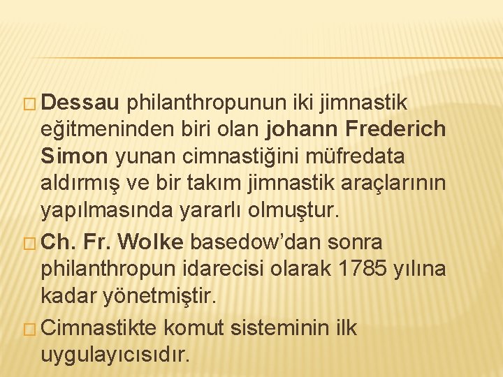 � Dessau philanthropunun iki jimnastik eğitmeninden biri olan johann Frederich Simon yunan cimnastiğini müfredata