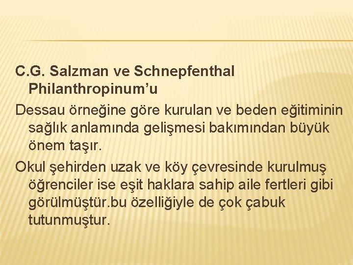 C. G. Salzman ve Schnepfenthal Philanthropinum’u Dessau örneğine göre kurulan ve beden eğitiminin sağlık