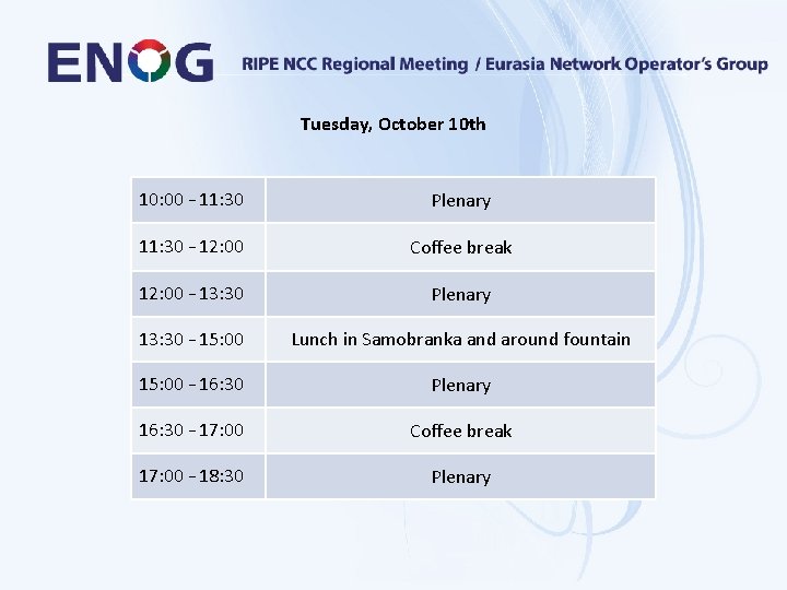 Tuesday, October 10 th 10: 00 – 11: 30 Plenary 11: 30 – 12: