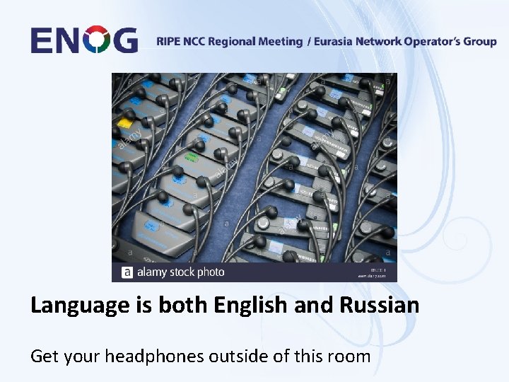 Language is both English and Russian Get your headphones outside of this room 