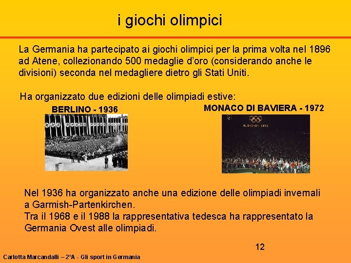 i giochi olimpici La Germania ha partecipato ai giochi olimpici per la prima volta