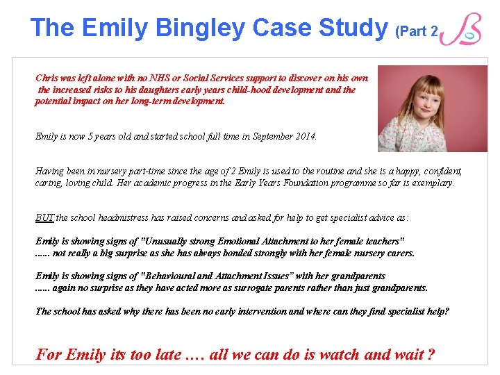 The Emily Bingley Case Study (Part 2) Chris was left alone with no NHS