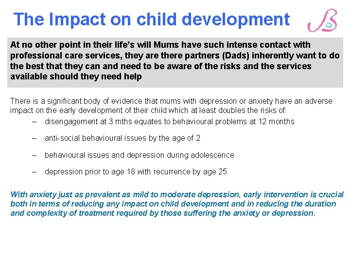 The Impact on child development At no other point in their life’s will Mums