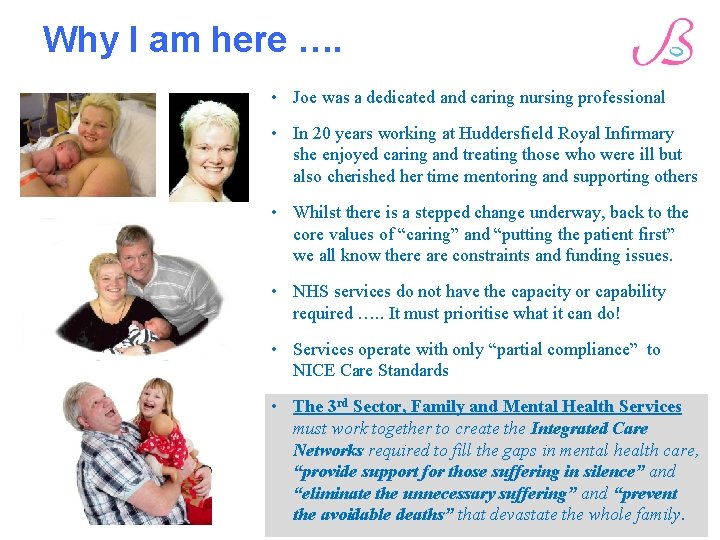 Why I am here …. • Joe was a dedicated and caring nursing professional