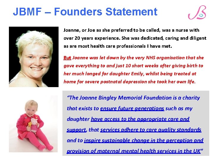 JBMF – Founders Statement Joanne, or Joe as she preferred to be called, was