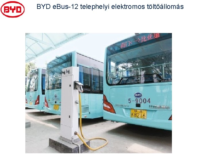 BYD e. Bus-12 telephelyi elektromos töltőállomás 