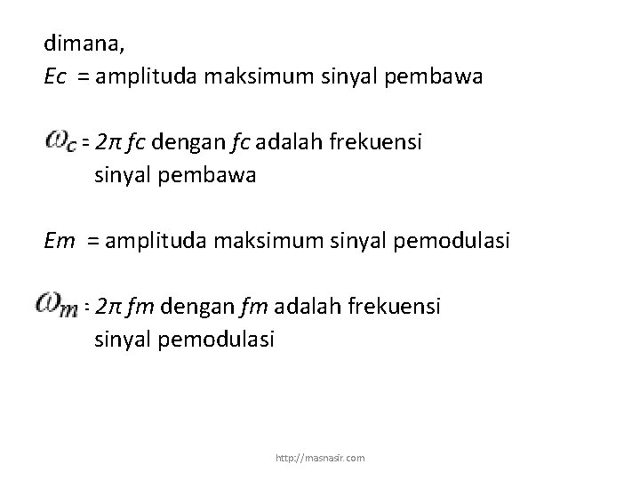 dimana, Ec = amplituda maksimum sinyal pembawa = 2π fc dengan fc adalah frekuensi