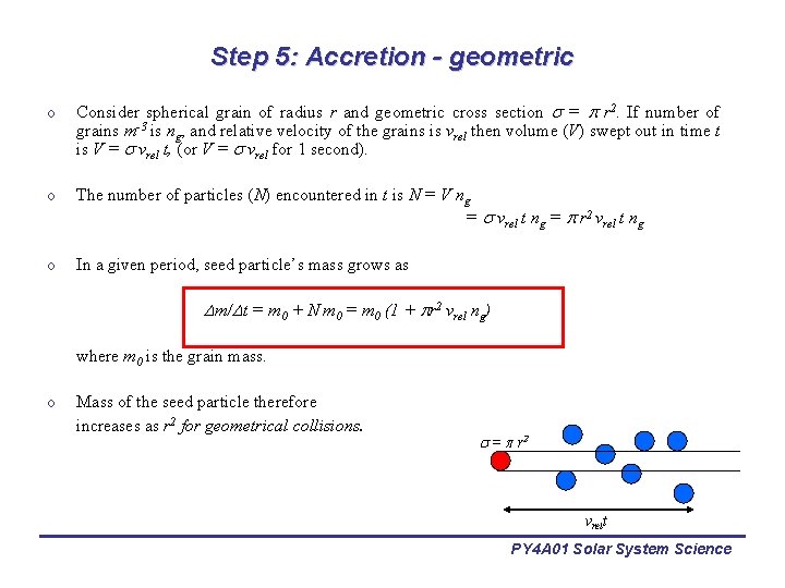 Step 5: Accretion - geometric o Consider spherical grain of radius r and geometric