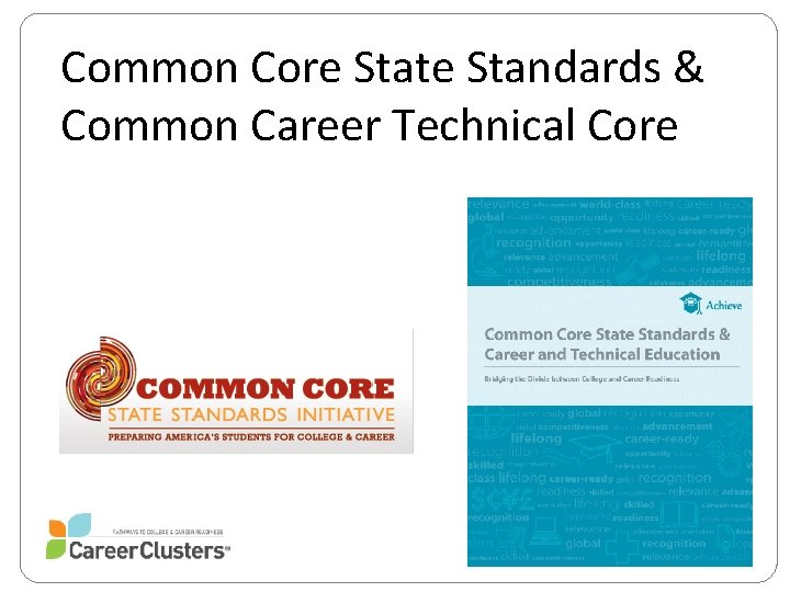 Common Core State Standards & Common Career Technical Core 