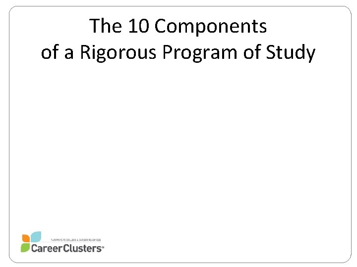 The 10 Components of a Rigorous Program of Study 