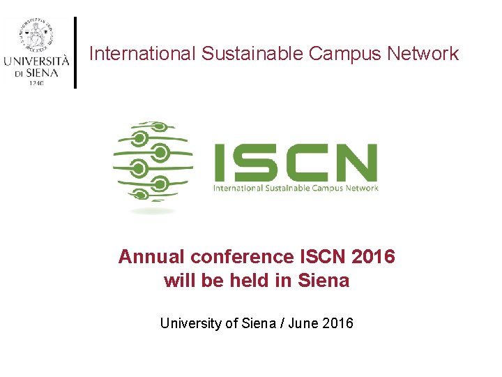 International Sustainable Campus Network Annual conference ISCN 2016 will be held in Siena University