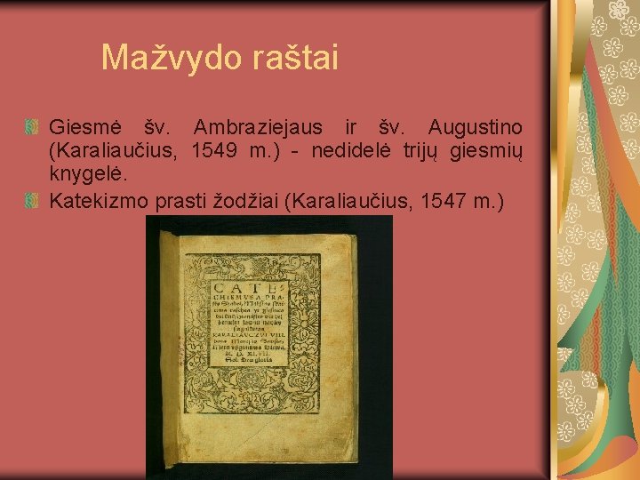 Mažvydo raštai Giesmė šv. Ambraziejaus ir šv. Augustino (Karaliaučius, 1549 m. ) - nedidelė