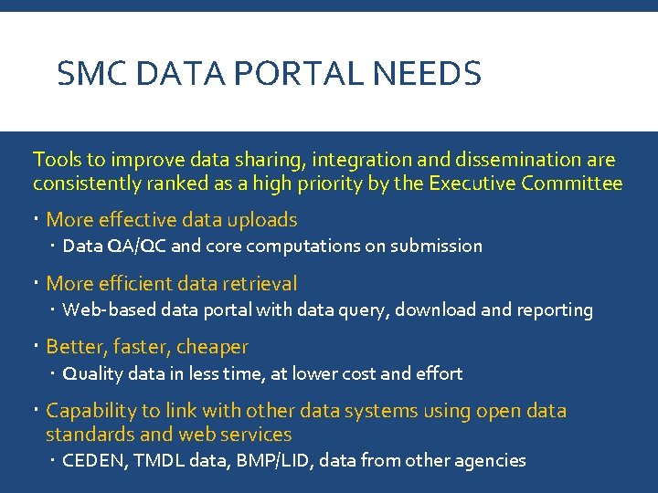 SMC DATA PORTAL NEEDS Tools to improve data sharing, integration and dissemination are consistently