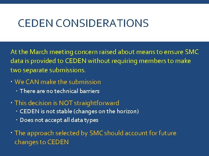 CEDEN CONSIDERATIONS At the March meeting concern raised about means to ensure SMC data