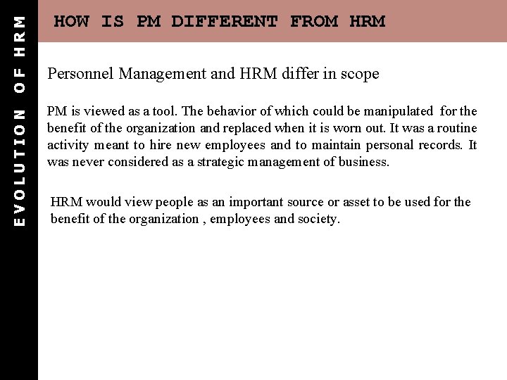OF HRM EVOLUTION HOW IS PM DIFFERENT FROM HRM Personnel Management and HRM differ OF HRM EVOLUTION HOW IS PM DIFFERENT FROM HRM Personnel Management and HRM differ