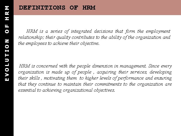 OF HRM EVOLUTION DEFINITIONS OF HRM is a series of integrated decisions that form OF HRM EVOLUTION DEFINITIONS OF HRM is a series of integrated decisions that form