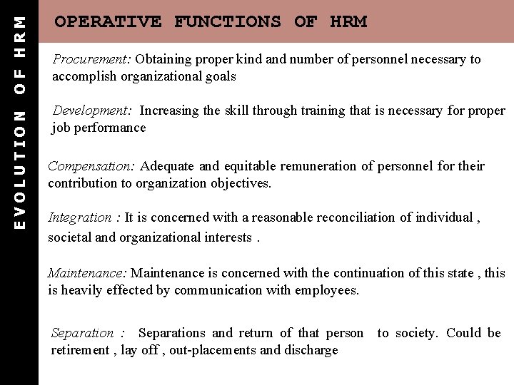 OF HRM EVOLUTION OPERATIVE FUNCTIONS OF HRM Procurement: Obtaining proper kind and number of OF HRM EVOLUTION OPERATIVE FUNCTIONS OF HRM Procurement: Obtaining proper kind and number of