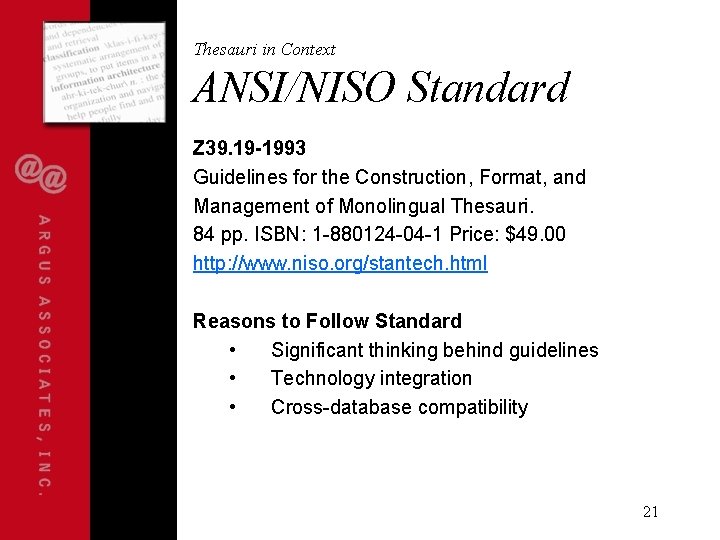 Thesauri in Context ANSI/NISO Standard Z 39. 19 -1993 Guidelines for the Construction, Format,