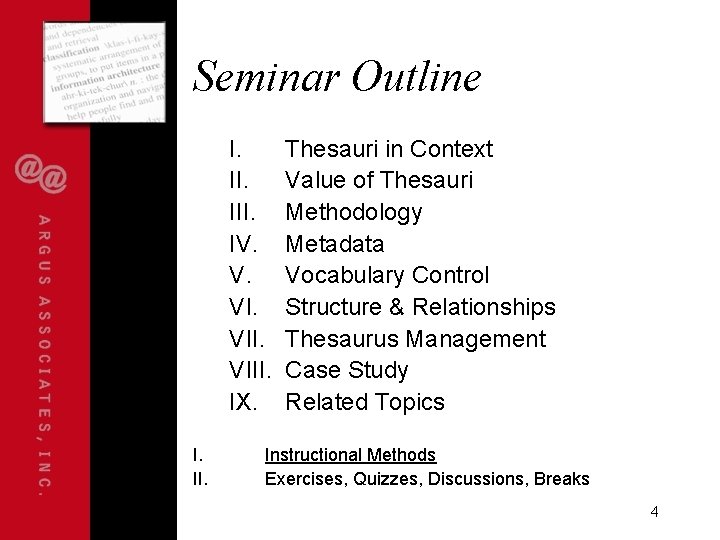 Seminar Outline I. III. IV. V. VIII. IX. I. II. Thesauri in Context Value