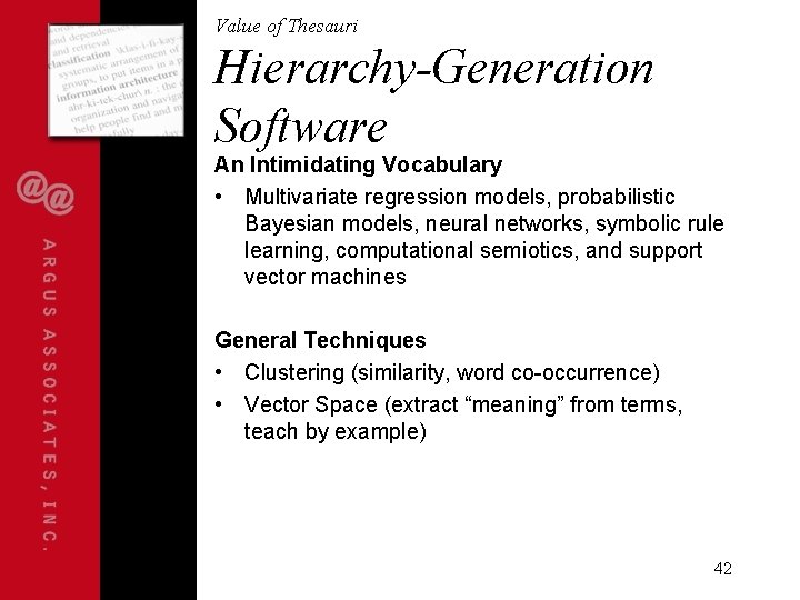 Value of Thesauri Hierarchy-Generation Software An Intimidating Vocabulary • Multivariate regression models, probabilistic Bayesian